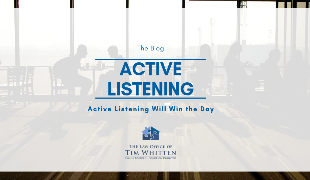 Active Listening Will Win the Day